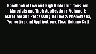 [Read Book] Handbook of Low and High Dielectric Constant Materials and Their Applications.
