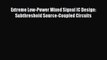 [Read Book] Extreme Low-Power Mixed Signal IC Design: Subthreshold Source-Coupled Circuits