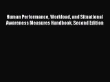 [Read Book] Human Performance Workload and Situational Awareness Measures Handbook Second Edition