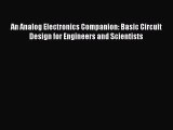 [Read Book] An Analog Electronics Companion: Basic Circuit Design for Engineers and Scientists