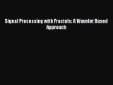 [Read Book] Signal Processing with Fractals: A Wavelet Based Approach  EBook