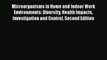 [Read Book] Microorganisms in Home and Indoor Work Environments: Diversity Health Impacts Investigation