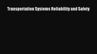 [Read Book] Transportation Systems Reliability and Safety  EBook