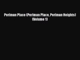 PDF Perlman Place (Perlman Place Perlman Heights) (Volume 1)  Read Online
