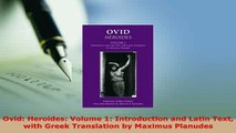 PDF  Ovid Heroides Volume 1 Introduction and Latin Text with Greek Translation by Maximus  Read Online