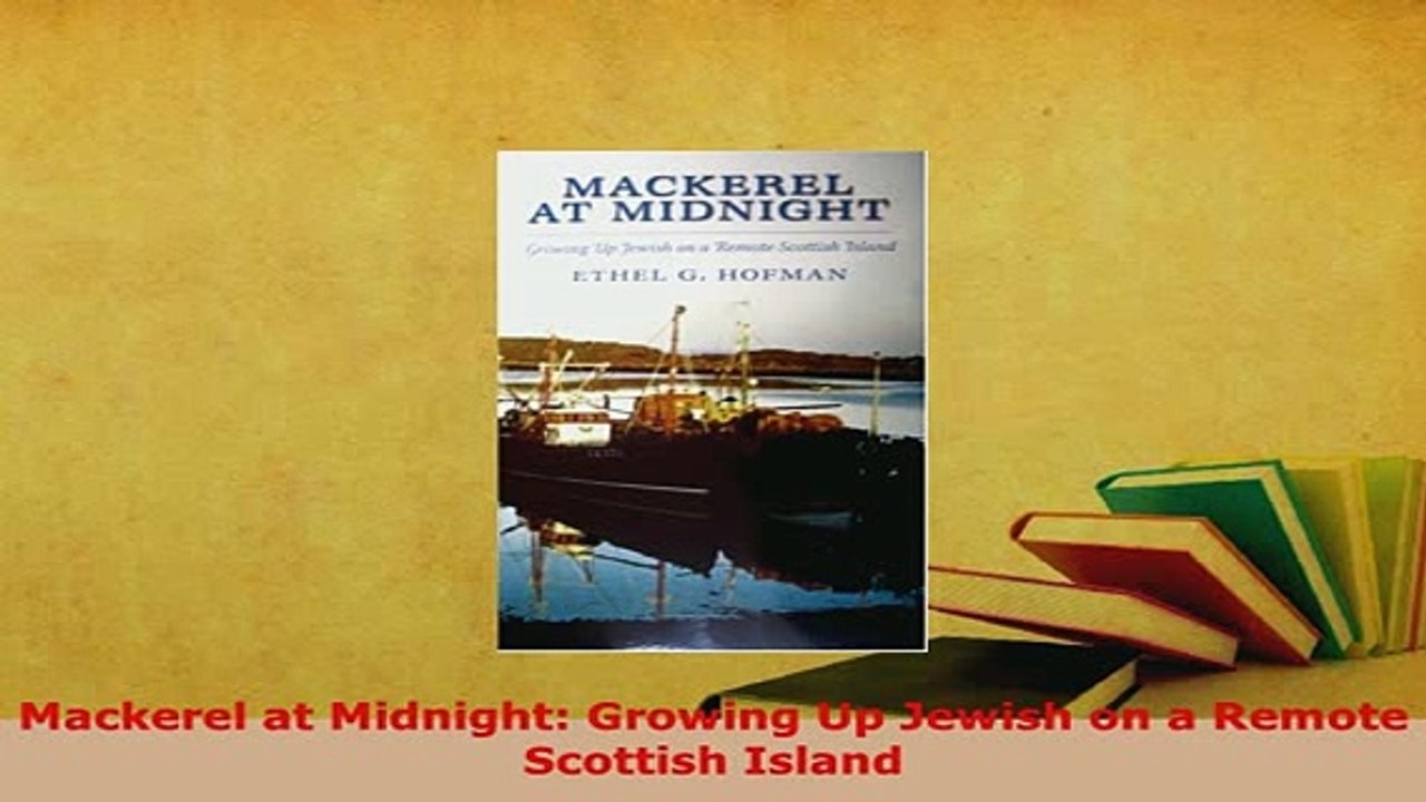 PDF  Mackerel at Midnight Growing Up Jewish on a Remote Scottish Island Free Books