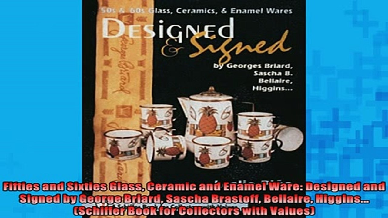 FREE PDF  Fifties and Sixties Glass Ceramic and Enamel Ware Designed and Signed by George Briard  DOWNLOAD ONLINE