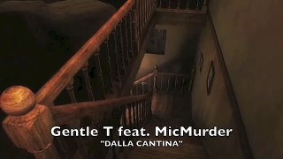Gentle T feat. MicMurder - Dalla cantina