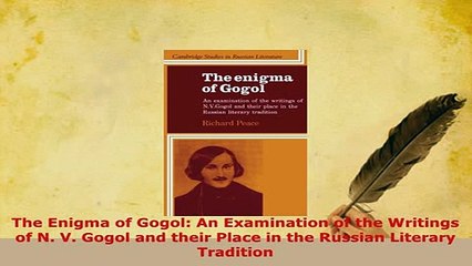 Download  The Enigma of Gogol An Examination of the Writings of N V Gogol and their Place in the  EBook