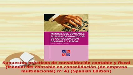 Download  Supuestos prácticos de consolidación contable y fiscal Manual del contable en Read Online