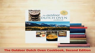 Download  The Outdoor Dutch Oven Cookbook Second Edition PDF Book Free