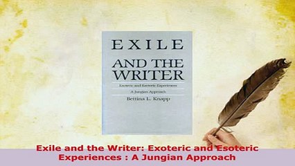 PDF  Exile and the Writer Exoteric and Esoteric Experiences  A Jungian Approach Free Books
