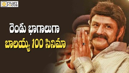 Gauthamiputra Satakarni to Release in Two Parts - Bala Krishna - Filmyfocus.com