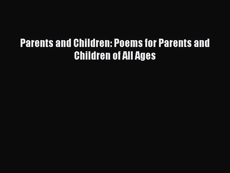 Download Parents and Children: Poems for Parents and Children of All Ages Free Books