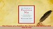 PDF  The Power of a Positive No How to Say No and Still Get to Yes Download Online