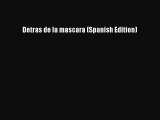 Download Detras de la mascara (Spanish Edition)  EBook