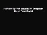 Download Fatherhood: poems about fathers (Everyman's Library Pocket Poets)  EBook