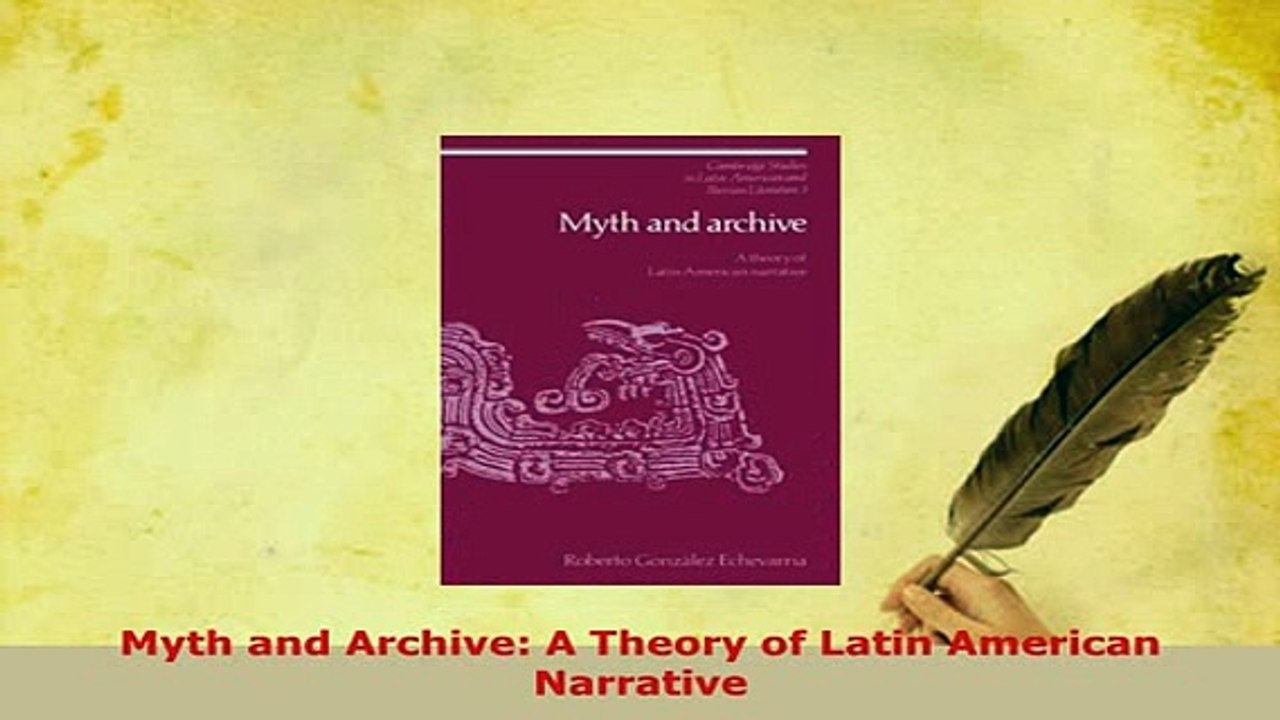 Download  Myth and Archive A Theory of Latin American Narrative  Read Online