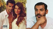 John Abrahams SHOCKING Reaction On Bipashas Marriage With Karan Singh Grover