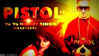 Yo Yo Honey Singh New Song   Pistol Hi Fi   2015