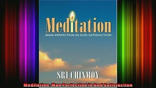 Read  Meditation Man Perfection in God Satisfaction  Full EBook