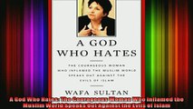 Read  A God Who Hates The Courageous Woman Who Inflamed the Muslim World Speaks Out Against the  Full EBook