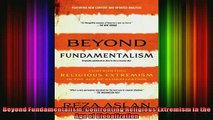 Read  Beyond Fundamentalism Confronting Religious Extremism in the Age of Globalization  Full EBook