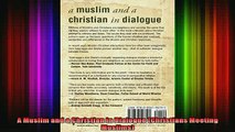 Read  A Muslim and a Christian in Dialogue Christians Meeting Muslims  Full EBook