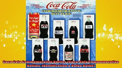 Download Video: Free PDF Downlaod  Coca Cola Commemorative Bottles CocaCola Commemorative Bottles Identification  Value  DOWNLOAD ONLINE