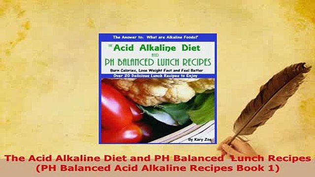 PDF The Acid Alkaline Diet and PH Balanced Lunch Recipes PH Balanced Acid Alkaline Recipes PDF Book Free