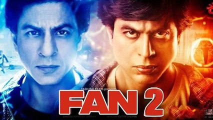 Shahrukh Khan’s FAN 2 Coming Soon?