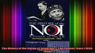 Read  The History of the Nation of Islam Vol 1 The Pioneer Years 19301950  Full EBook
