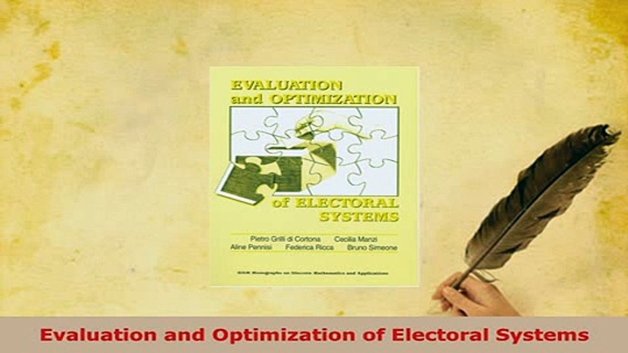 Download  Evaluation and Optimization of Electoral Systems  EBook