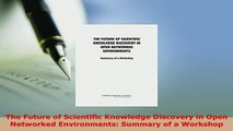 PDF  The Future of Scientific Knowledge Discovery in Open Networked Environments Summary of a  EBook