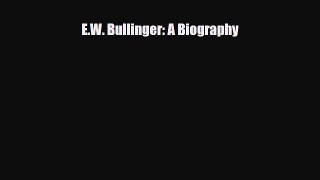 [PDF] E.W. Bullinger: A Biography Read Full Ebook