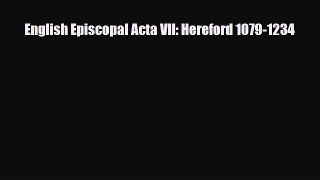 [PDF] English Episcopal Acta VII: Hereford 1079-1234 Read Online