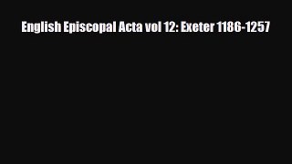 [PDF] English Episcopal Acta vol 12: Exeter 1186-1257 Read Online