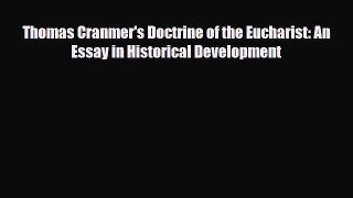 [PDF] Thomas Cranmer's Doctrine of the Eucharist: An Essay in Historical Development Read Full