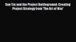 [Read book] Sun Tzu and the Project Battleground: Creating Project Strategy from 'The Art of