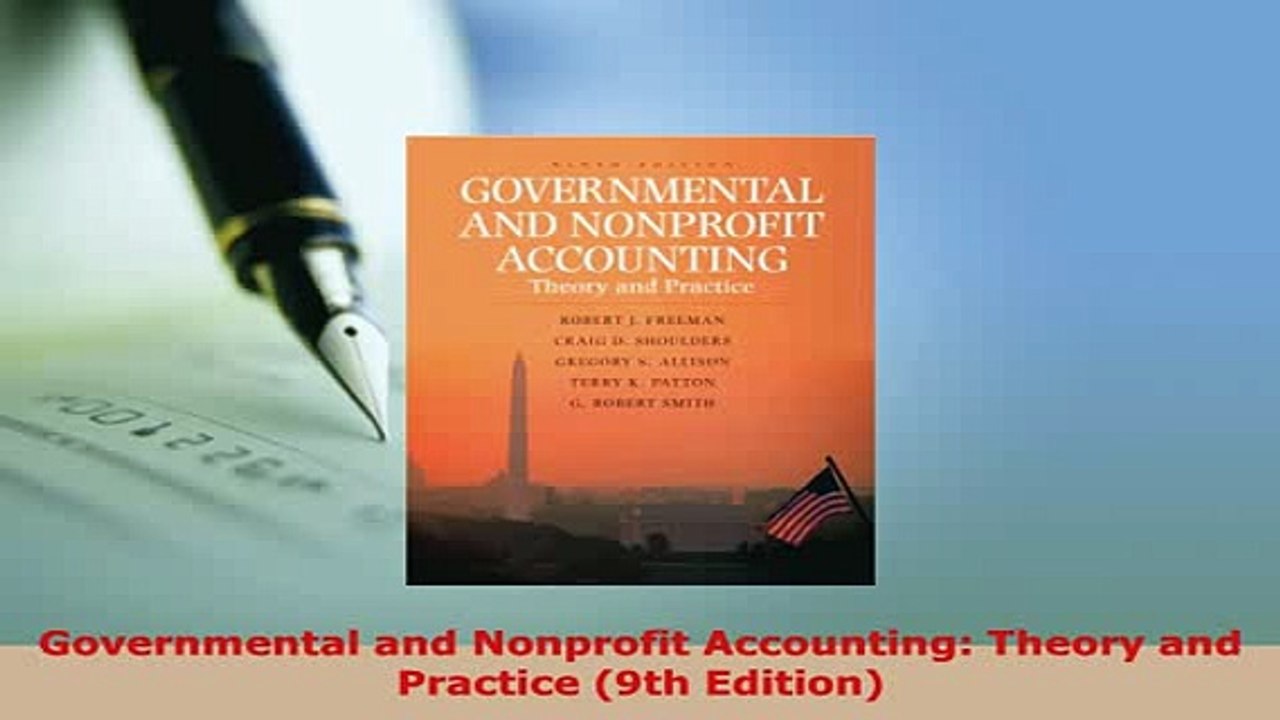 Download  Governmental and Nonprofit Accounting Theory and Practice 9th Edition Read Online