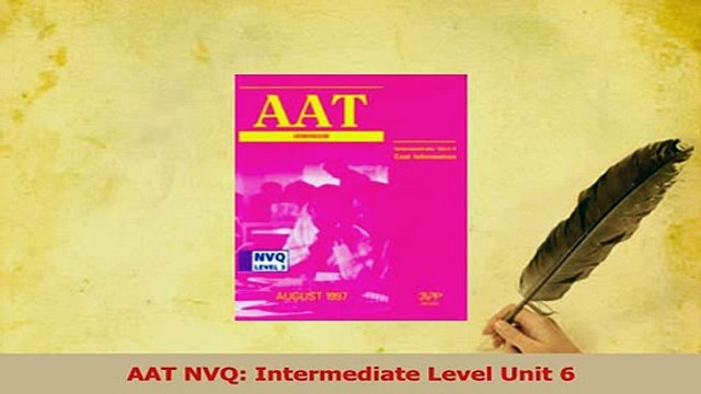 Read AAT NVQ Intermediate Level Unit 6 Ebook Free