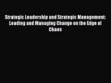 [Read book] Strategic Leadership and Strategic Management: Leading and Managing Change on the