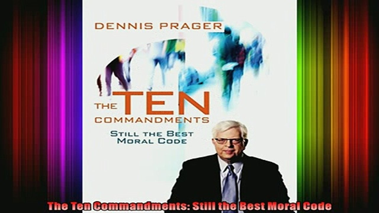 READ Ebooks FREE  The Ten Commandments Still the Best Moral Code Full EBook