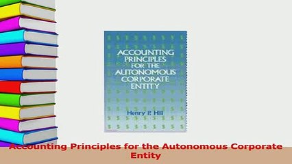 Read  Accounting Principles for the Autonomous Corporate Entity Ebook Free