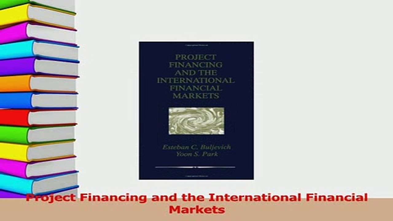 Read  Project Financing and the International Financial Markets Ebook Free
