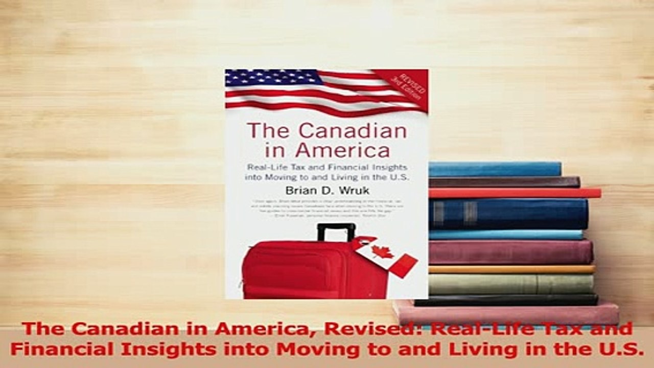 Read  The Canadian in America Revised RealLife Tax and Financial Insights into Moving to and Ebook Free
