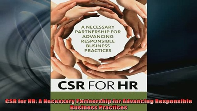 EBOOK ONLINE CSR for HR A Necessary Partnership for Advancing Responsible Business Practices READ ONLINE