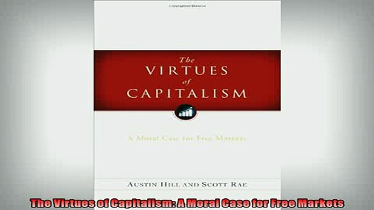 EBOOK ONLINE  The Virtues of Capitalism A Moral Case for Free Markets  FREE BOOOK ONLINE