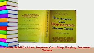 Read  Irwin Schiffs How Anyone Can Stop Paying Income Taxes Ebook Free