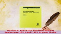 Download  Distributed Interactive Simulation Systems Applications 1819 April 1995 Orlando Florida  EBook